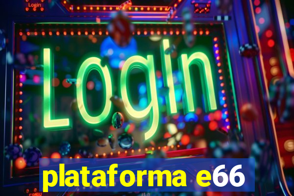 plataforma e66